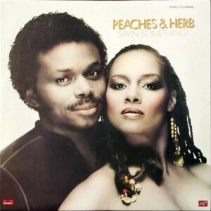 PEACHES & HERB ピーチズ＆ハーブ / Sayin’ Something ミュージック・パワー [LP]
