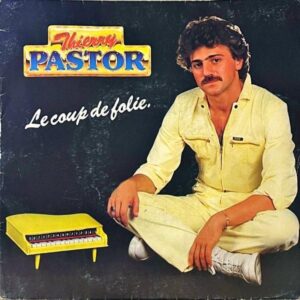 THIERRY PASTOR / Le Coup De Folie [7INCH]