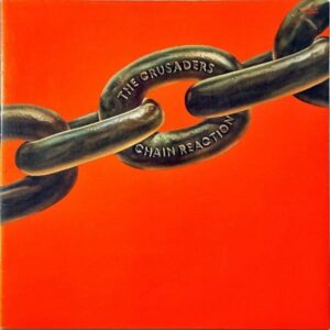 THE CRUSADERS ザ・クルセイダーズ / Chain Reaction チェイン・リアクション [LP]