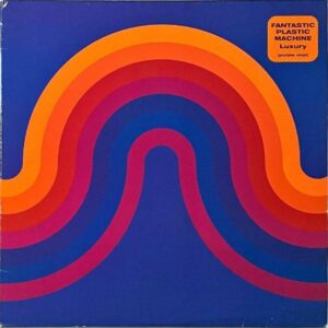 FANTASTIC PLASTIC MACHINE / Luxury [LP]
