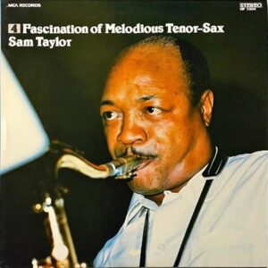 SAM TAYLOR サム・テイラー / Fascination Of Melodious Tenor-Sax テナー・サックスの魅惑  [LP]
