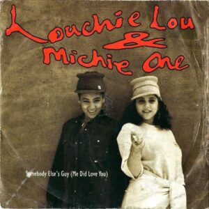 LOUCHIE LOU & MICHIE ONE / Somebody Else’s Guy (Me Did LoveYou) [7INCH]