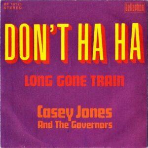 CASEY JONES AND THE GOVERNORS / Don’t Ha Ha [7INCH]