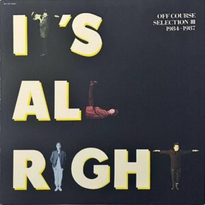 OFF COURSE オフコース / It’s Alright Best Selelection III 1984-1987 [LP]