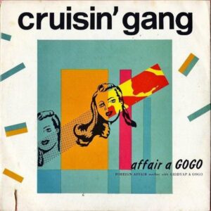 CRUISIN’ GANG / Affair A Gogo [7INCH]