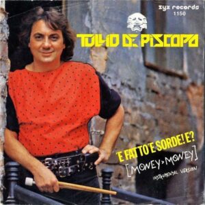 TULLIO DE PISCOPO / E Fatto E Sorde! E? (Money Money) [7INCH]
