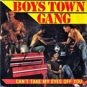 BOYS TOWN GANG / Can’t Take My Eyes Off You [7INCH]