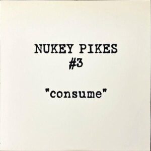 NUKEY PIKES ニューキー・パイクス / #3 Consume [LP]