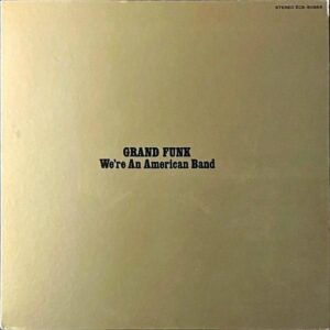 GRAND FUNK  グランド・ファンク / We’re An American Band アメリカン・バンド [LP]