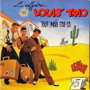 L’AFFAIRE LOUIS TRIO / Tout Mais Pas Ca [7INCH]