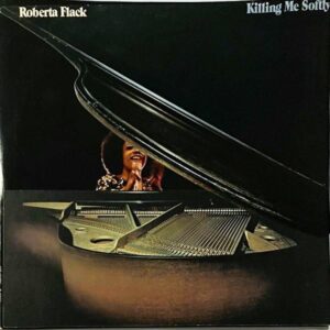ROBERTA FLACK ロバータ・フラック / Killing Me Softly やさしく歌って [LP]