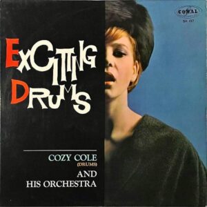 COZY COLE AND HIS ORCHESTRA コージー・コールと彼の楽団 / Exciting Drums 狂熱のドラム [LP]