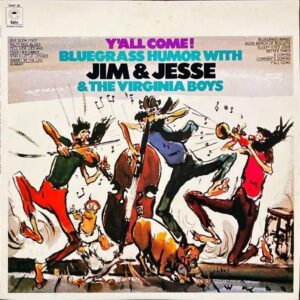 JIM & JESSE & THE VIRGINIA BOYS ジム＆ジェシー / Y’All Come! [LP]