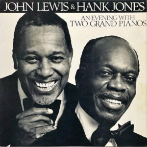 JOHN LEWIS & HANK JONES ジョン・ルイス＆ハンク・ジョーンズ / An Evening With Two Grand Pianos ピアノ・デュオの夕べ [LP]