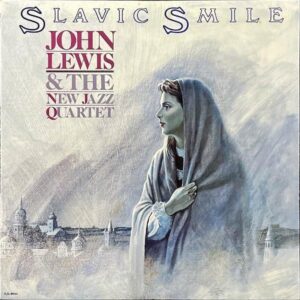 JOHN LEWIS & THE NEW JAZZ QUARTET ジョン・ルイスとニュー・ジャズ・カルテット / Slavic Smile スラビック・スマイル [LP]