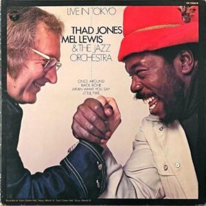 THAD JONES MEL LEWIS & THE JAZZ ORCHESTRA サド・ジョーンズ＝メル・ルイス / Live In Tokyo ライヴ・イン・トーキョー [LP]