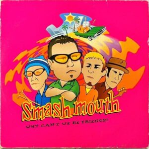 SMASH MOUTH / Why Can’t We Be Friends? [12INCH]
