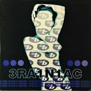 BRAINIAC (3RA1N1AC) / Hissing Prigs In Static Couture [LP]