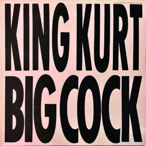 KING KURT / Big Cock [LP]