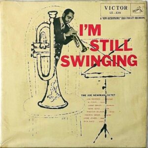 THE JOE NEWMAN OCTET ジョー・ニューマン八重奏団 / I’m Still Swinging アイム・スティル・スインギング [10INCH]