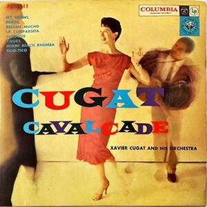 XAVIER CUGAT AND HIS ORCHESTRA サヴィエル・クガート楽団 / Cugat Cavalcade クガート・ハイライト・イン・ハイ・ファイ [10INCH]
