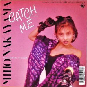 中山美穂 NAKAYAMA MIHO / Catch Me [7INCH]