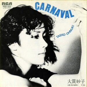 大貫妙子 ONUKI TAEKO / Carnaval カルナバル [7INCH]