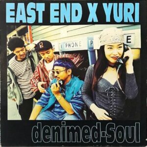 EAST END × YURI / Denimed Soul [12INCH]