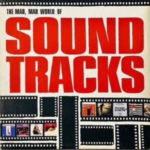 SOUNDTRACK / The Mad, Mad World Of Sound Tracks [LP]