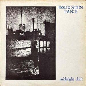 DISLOCATION DANCE / Midnight Shift [LP]