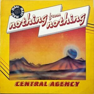 CENTRAL AGENCY / Nothing From Nothing [12INCH]