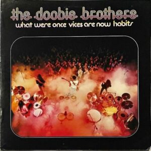 THE DOOBIE BROTHERS ドゥービー・ブラザーズ / What Were Once Vices Are Now Habits ドゥービー天国 [LP]