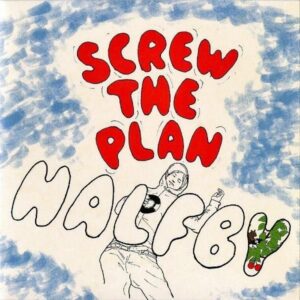 HALFBY ハーフビー / Screw The Plan [7INCH]