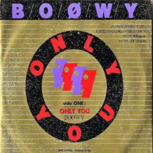 BOOWY ボウイ / Only You オンリー・ユー [7INCH]