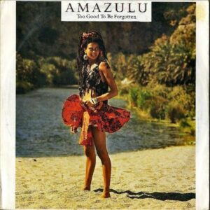 AMAZULU / Too Good To Be Forgotten [7INCH]