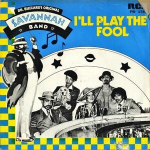 DR.BUZZARD’S ORIGINAL SAVANNAH BAND / I’ll Play The Fool [7INCH]
