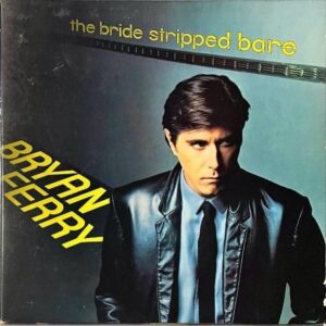 BRYAN FERRY / The Bride Stripped Bare [LP]