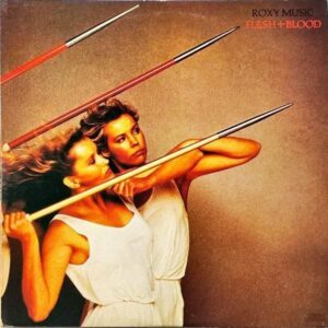 ROXY MUSIC ロキシー・ミュージック / Flesh+Blood フレッシュ・アンド・ブラッド [LP]