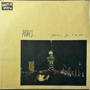 PARIS / Paris, Je T’Aime [12INCH]