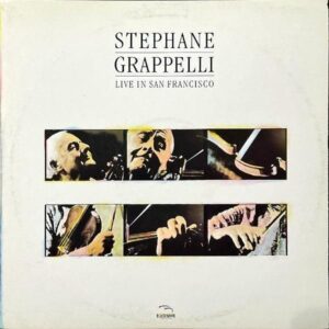 STEPHANE GRAPPELLI ステファン・グラッペリ / Live In San Francisco ライヴ・イン・サンフランシスコ [LP]