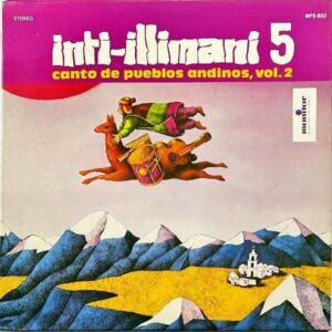 INTI-ILLIMANI 5 / Canto De Pueblos Andinos, Vol. 2 [LP]
