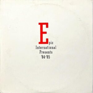 COMPILATION / Epic International Presents 84-85 [LP]
