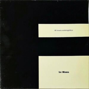 LE MANS / Mi Novela Autobiografica [12INCH]