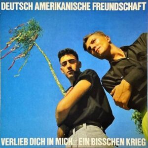 DEUTSCH AMERIKANISCHE FREUNDSCHAFT D.A.F. / Verlieb Dich In Mich [12INCH]