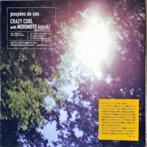 CRAZY CURL WITH MORIMOTO KAZUKI / Poupees De Son [7INCH]