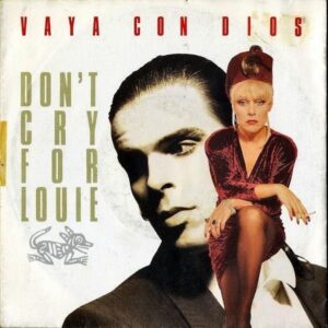 VAYA CON DIOS / Don’t Cry For Louie [7INCH]