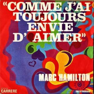 MARC HAMILTON / Comme J’ai Toujours Envie D’aimer [7INCH]
