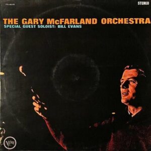 THE GARY MCFARLAND ORCHESTRA ゲリー・マクファーランド / Special Guest Soloist Bill Evans ビル・エヴァンス [LP]