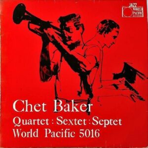 CHET BAKER チェット・ベーカー / Chet Baker Quartet Sextet Septet チェット・ベーカーの芸術 [LP]