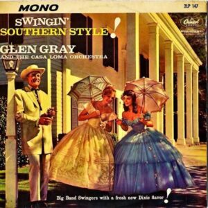 GLEN GRAY AND THE CASA LOMA ORCHESTRA グレン・グレイのカサ・ロマ・オーケストラ / Swingin’ Southern Style [LP]